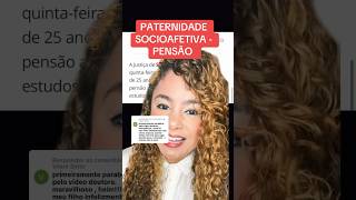 PATERNIDADE SOCIOAFETIVA  PENSÃO ‼️ direito familia [upl. by Genisia970]