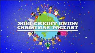 2013 Credit Union Christmas Pageant [upl. by Derron]