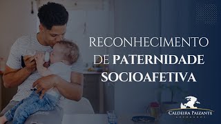 Reconhecimento de Paternidade Socioafetiva [upl. by Odeen44]