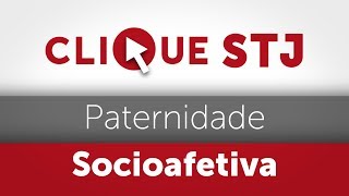 Clique STJ  Paternidade Socioafetiva 05102018 [upl. by Ahsemik]