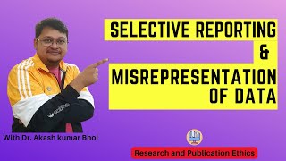 Selective Reporting amp Misrepresentation of Data  eSupport for Research  2022  Dr Akash Bhoi [upl. by Analed]